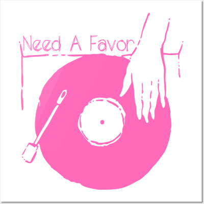 Spin Your Vinyl - Need A Favor