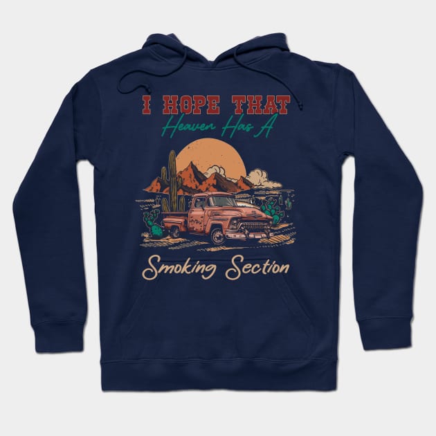 I Hope That Heaven Has A Smoking Section Car Desert