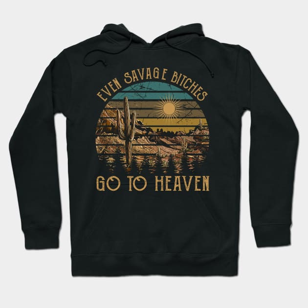 Even Savage Bitches Go To Heaven Mountain Cactus Graphic