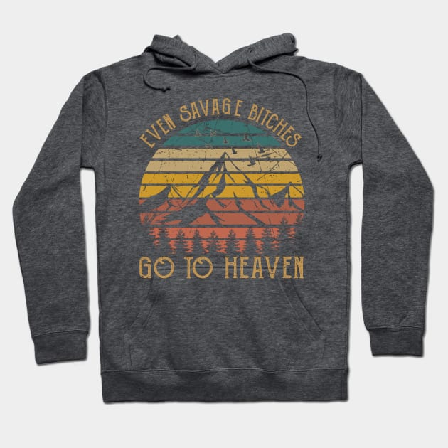Even Savage Bitches Go To Heaven Mountain Vintage Sky
